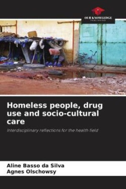 Homeless people, drug use and socio-cultural care