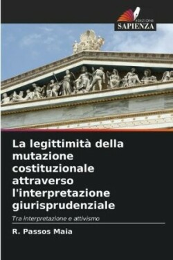 legittimità della mutazione costituzionale attraverso l'interpretazione giurisprudenziale