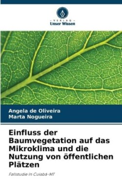 Einfluss der Baumvegetation auf das Mikroklima und die Nutzung von öffentlichen Plätzen