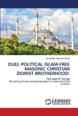 Duel Political Islam-Free Masonic Christian Zionist Brotherhood