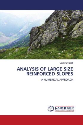 ANALYSIS OF LARGE SIZE REINFORCED SLOPES