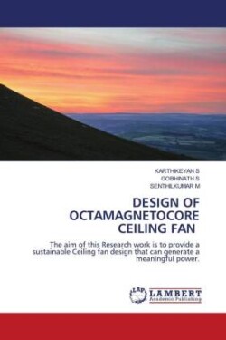 DESIGN OF OCTAMAGNETOCORE CEILING FAN