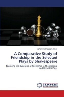 Comparative Study of Friendship in the Selected Plays by Shakespeare