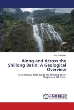 Along and Across the Shillong Basin