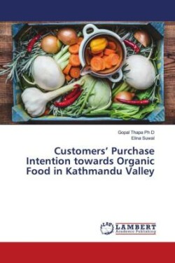 Customers' Purchase Intention towards Organic Food in Kathmandu Valley