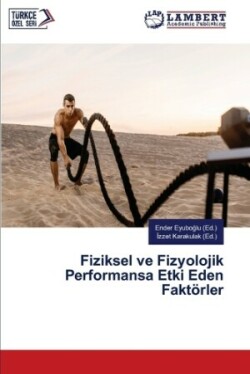 Fiziksel ve Fizyolojik Performansa Etki Eden Faktörler