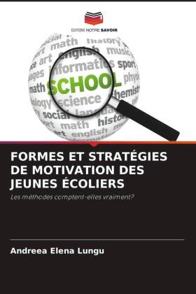 FORMES ET STRATÉGIES DE MOTIVATION DES JEUNES ÉCOLIERS