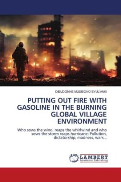 Putting Out Fire Withgasoline in the Burning Global Villageenvironment