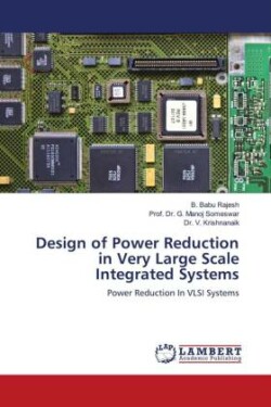 Design of Power Reduction in Very Large Scale Integrated Systems