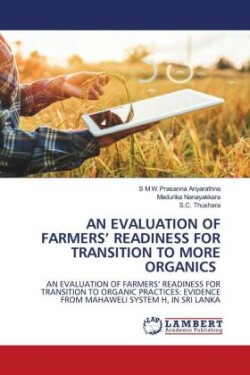 AN EVALUATION OF FARMERS' READINESS FOR TRANSITION TO MORE ORGANICS