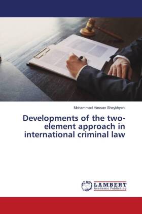 Developments of the two-element approach in international criminal law