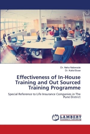 Effectiveness of In-House Training and Out Sourced Training Programme