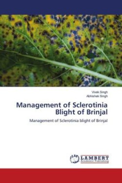 Management of Sclerotinia Blight of Brinjal