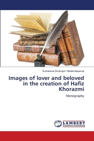 Images of lover and beloved in the creation of Hafiz Khorazmi