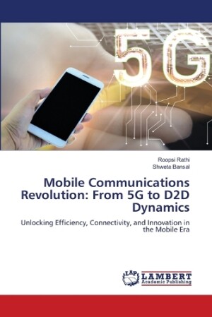 Mobile Communications Revolution: From 5G to D2D Dynamics