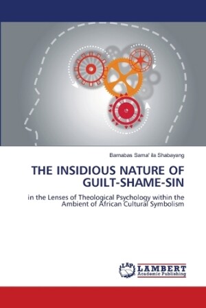 Insidious Nature of Guilt-Shame-Sin