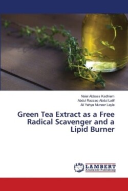 Green Tea Extract as a Free Radical Scavenger and a Lipid Burner