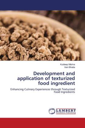 Development and application of texturized food ingredient