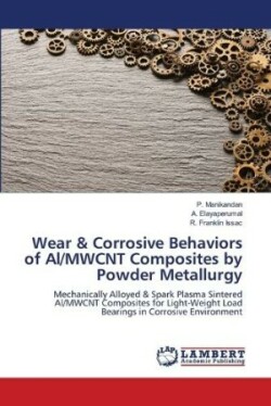 Wear & Corrosive Behaviors of Al/MWCNT Composites by Powder Metallurgy