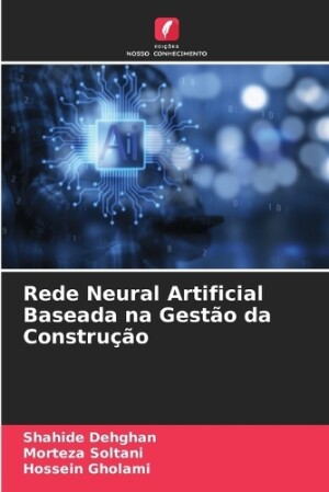 Rede Neural Artificial Baseada na Gest�o da Constru��o