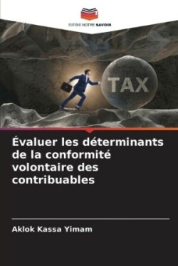 �valuer les d�terminants de la conformit� volontaire des contribuables