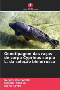 Genotipagem das ra�as de carpa Cyprinus carpio L. da sele��o bielorrussa