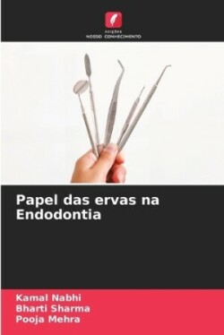 Papel das ervas na Endodontia