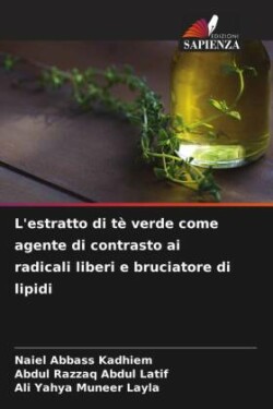 L'estratto di tè verde come agente di contrasto ai radicali liberi e bruciatore di lipidi