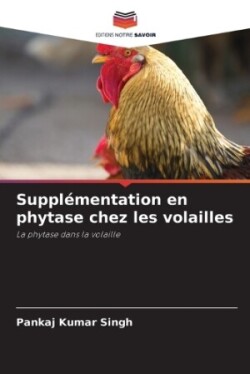 Supplémentation en phytase chez les volailles