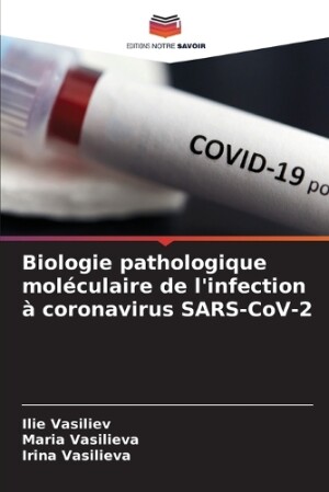 Biologie pathologique moléculaire de l'infection à coronavirus SARS-CoV-2