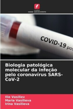 Biologia patológica molecular da infeção pelo coronavírus SARS-CoV-2