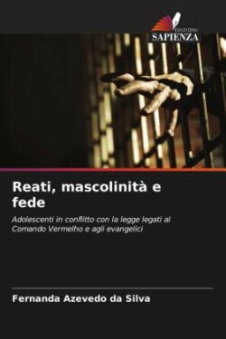 Reati, mascolinità e fede