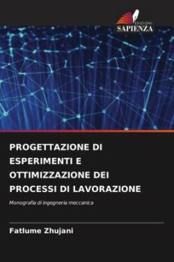 Progettazione Di Esperimenti E Ottimizzazione Dei Processi Di Lavorazione