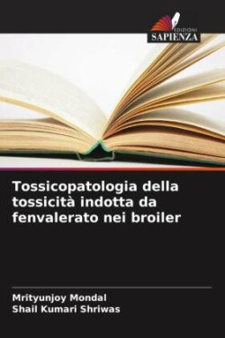 Tossicopatologia della tossicità indotta da fenvalerato nei broiler