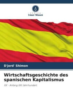 Wirtschaftsgeschichte des spanischen Kapitalismus