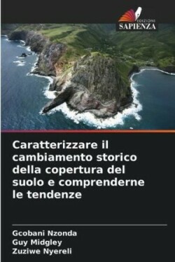 Caratterizzare il cambiamento storico della copertura del suolo e comprenderne le tendenze