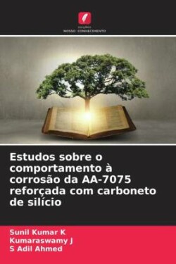 Estudos sobre o comportamento à corrosão da AA-7075 reforçada com carboneto de silício