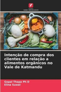 Inten��o de compra dos clientes em rela��o a alimentos org�nicos no Vale de Katmandu