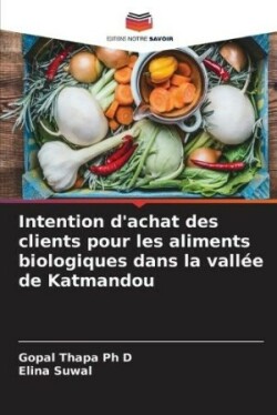 Intention d'achat des clients pour les aliments biologiques dans la vall�e de Katmandou