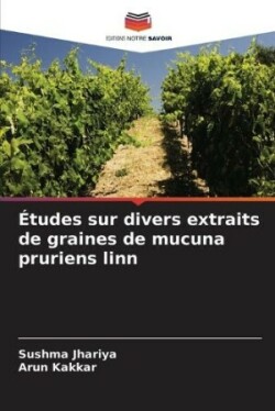 Études sur divers extraits de graines de mucuna pruriens linn