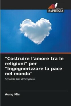 "Costruire l'amore tra le religioni" per "Ingegnerizzare la pace nel mondo"