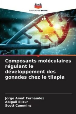 Composants mol�culaires r�gulant le d�veloppement des gonades chez le tilapia