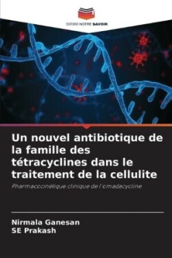 nouvel antibiotique de la famille des tétracyclines dans le traitement de la cellulite