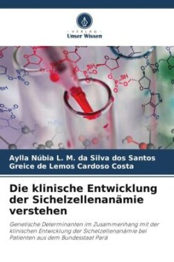 klinische Entwicklung der Sichelzellenanämie verstehen