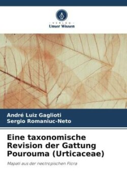 Eine taxonomische Revision der Gattung Pourouma (Urticaceae)