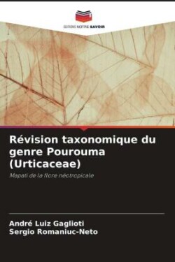 Révision taxonomique du genre Pourouma (Urticaceae)