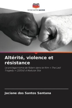 Altérité, violence et résistance