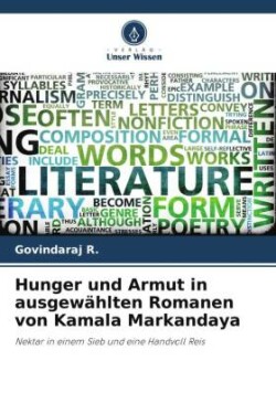 Hunger und Armut in ausgewählten Romanen von Kamala Markandaya