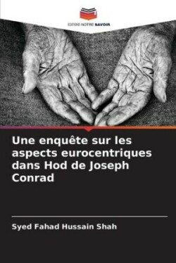 enquête sur les aspects eurocentriques dans Hod de Joseph Conrad