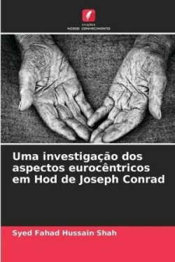 Uma investigação dos aspectos eurocêntricos em Hod de Joseph Conrad